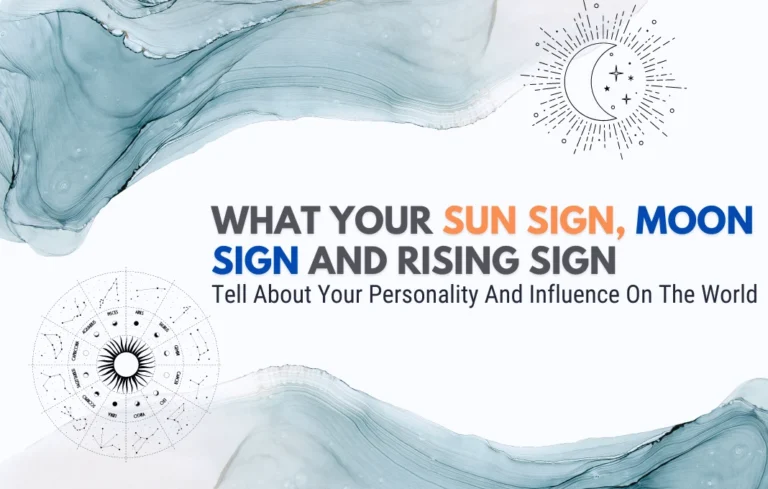 What Your Sun Sign, Moon Sign and Rising Sign Tell About Your Personality And Influence On The World